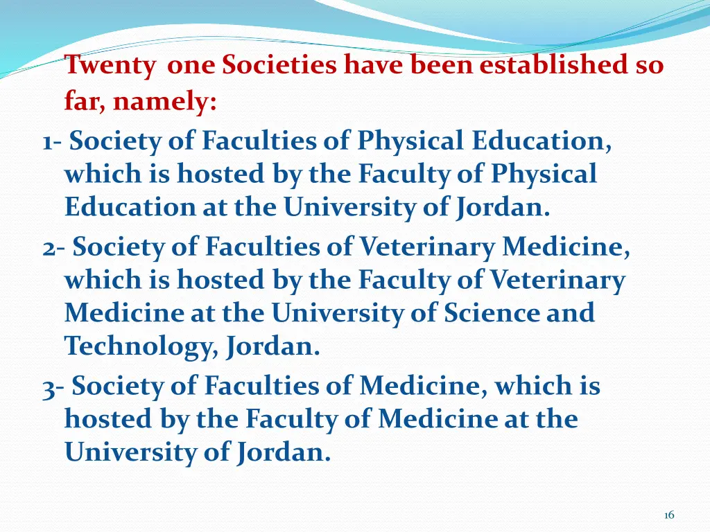 twenty one societies have been established