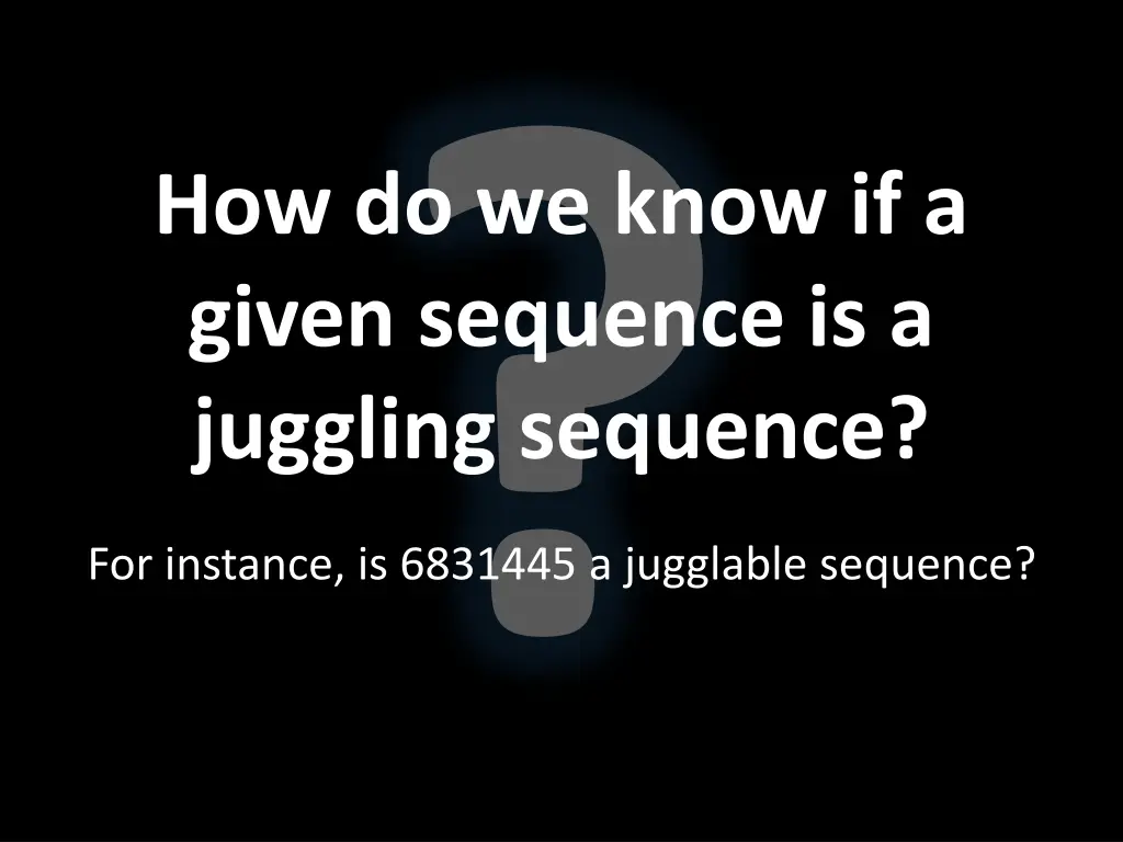 how do we know if a given sequence is a juggling