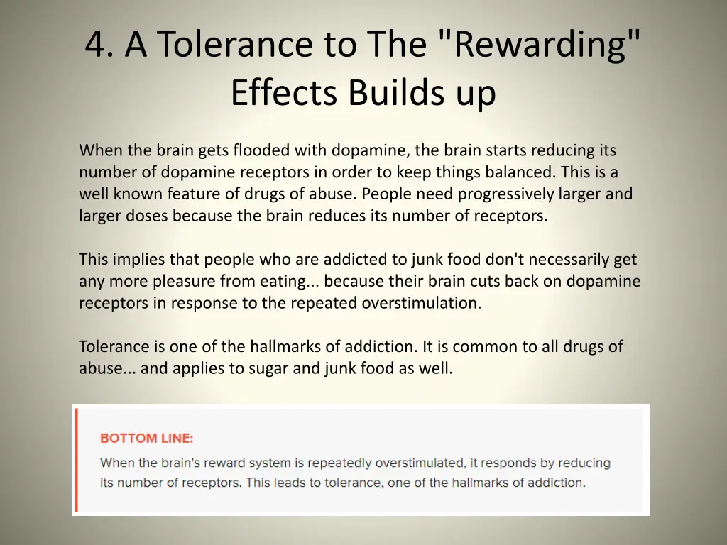 4 a tolerance to the rewarding effects builds up