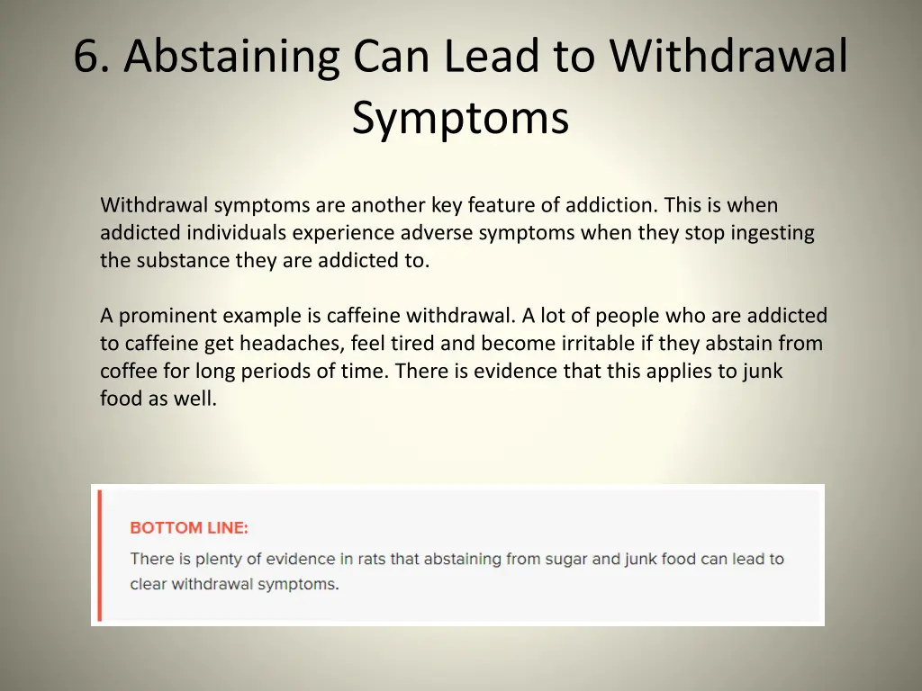 6 abstaining can lead to withdrawal symptoms