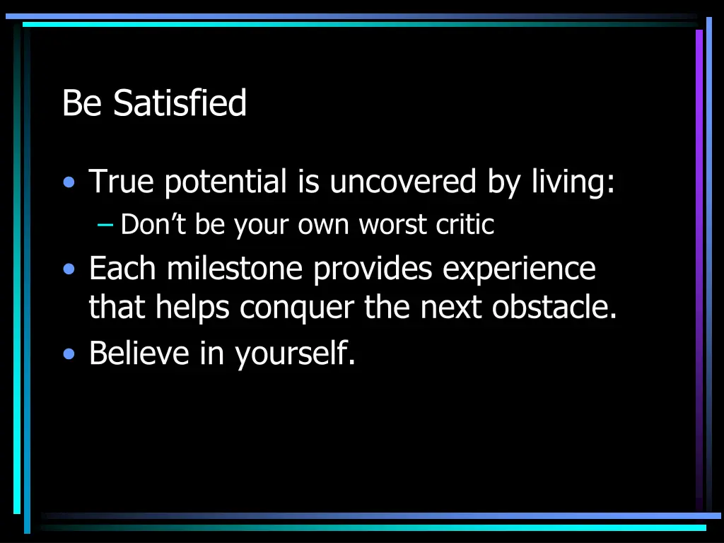 be satisfied