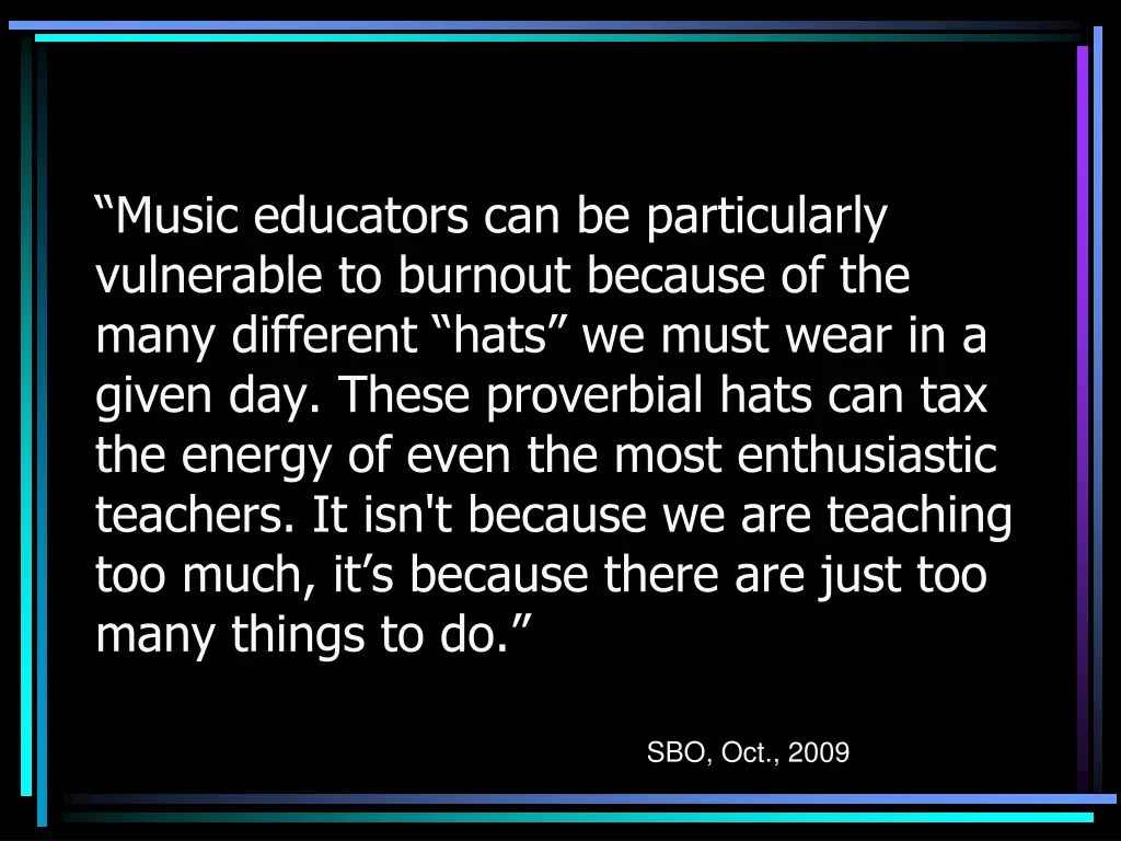 music educators can be particularly vulnerable