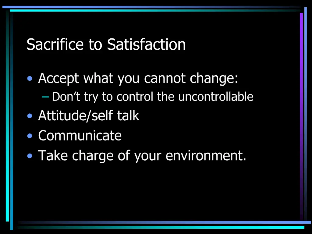 sacrifice to satisfaction