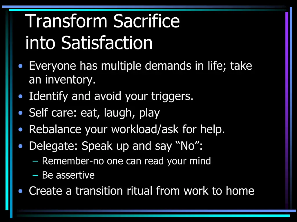 transform sacrifice into satisfaction everyone