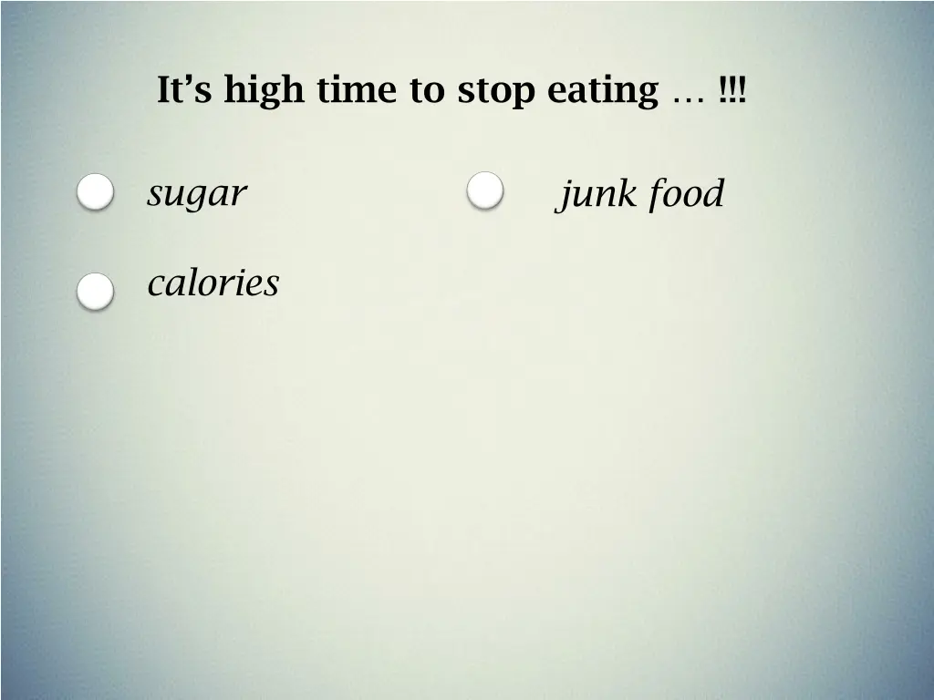 it s high time to stop eating