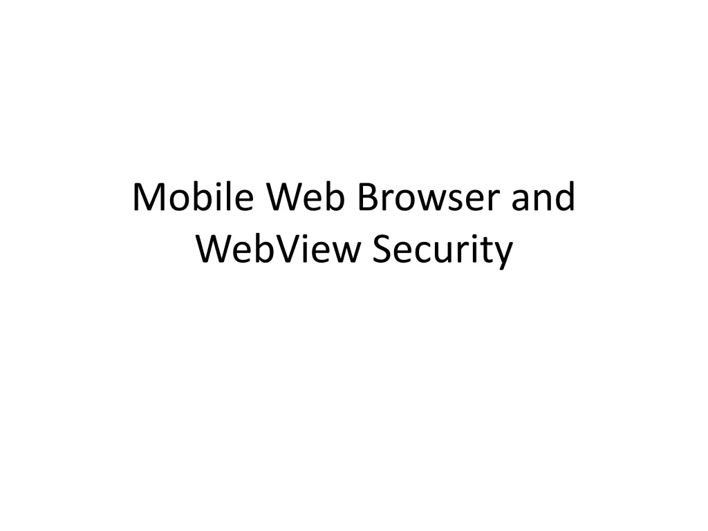 mobile web browser and webview security