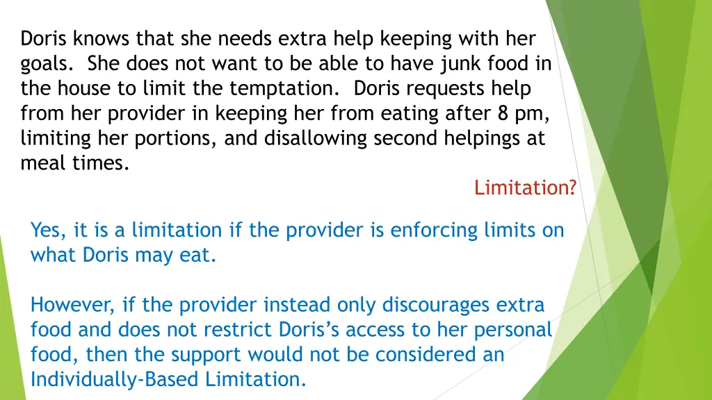 doris knows that she needs extra help keeping