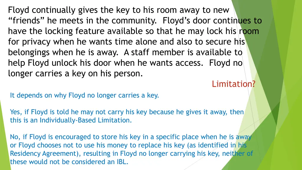 floyd continually gives the key to his room away