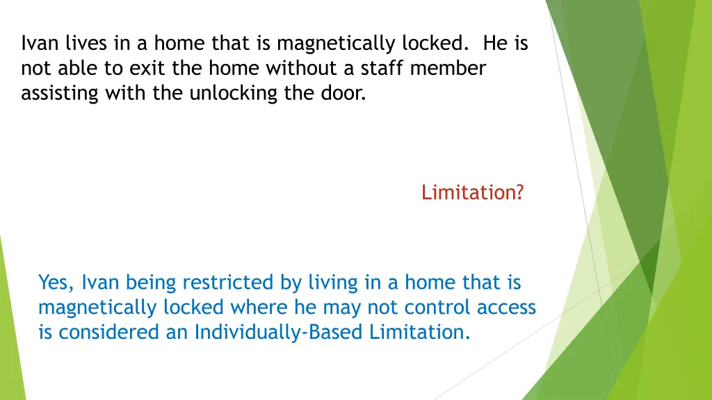 ivan lives in a home that is magnetically locked