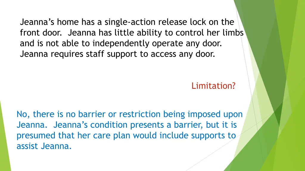 jeanna s home has a single action release lock