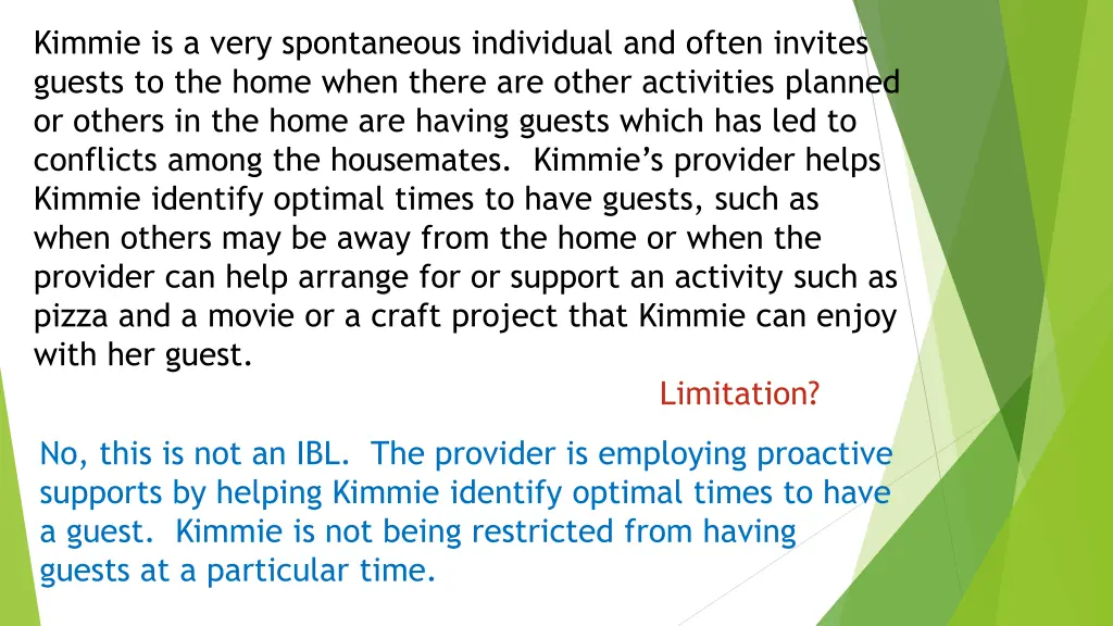 kimmie is a very spontaneous individual and often