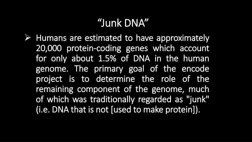 junk dna junk dna estimated to to have protein