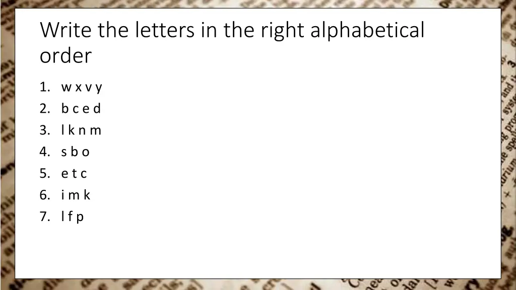 write the letters in the right alphabetical order