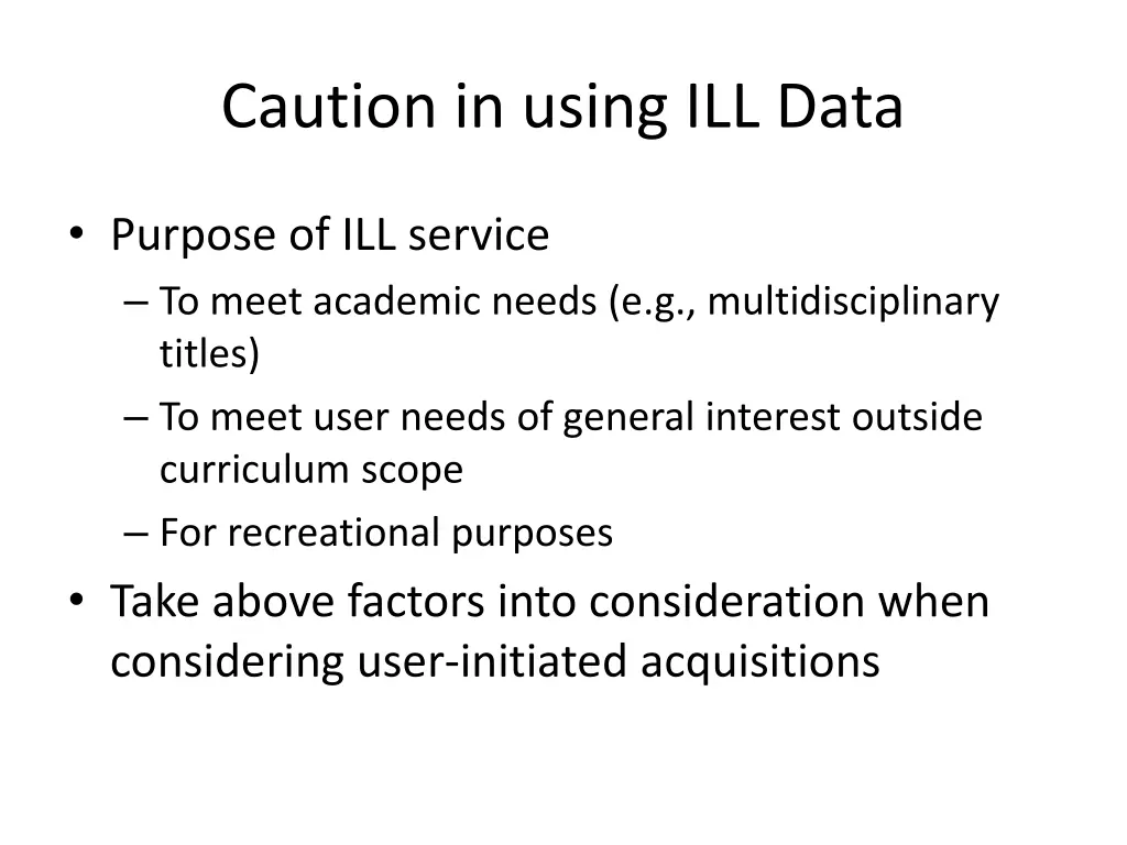 caution in using ill data