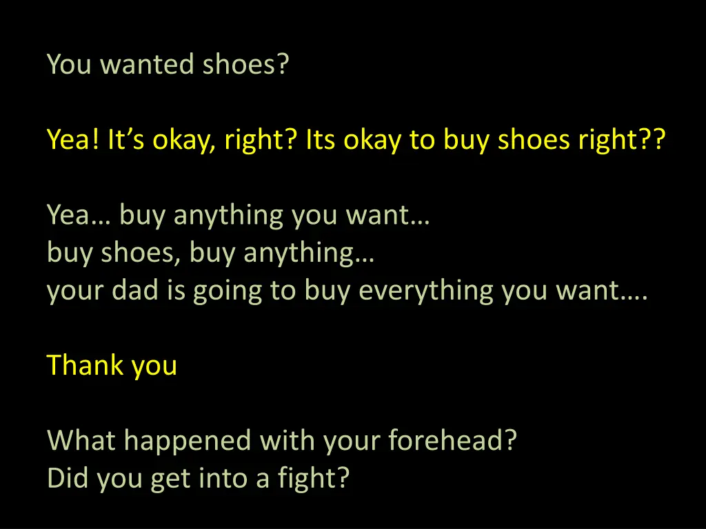 you wanted shoes