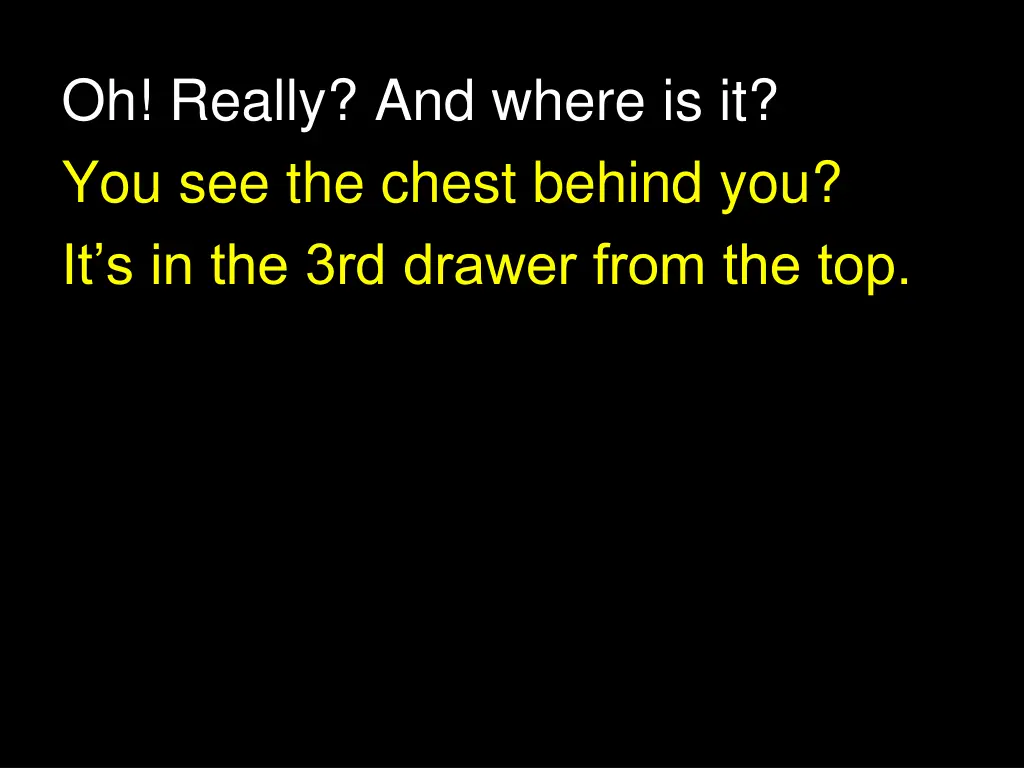 oh really and where is it you see the chest