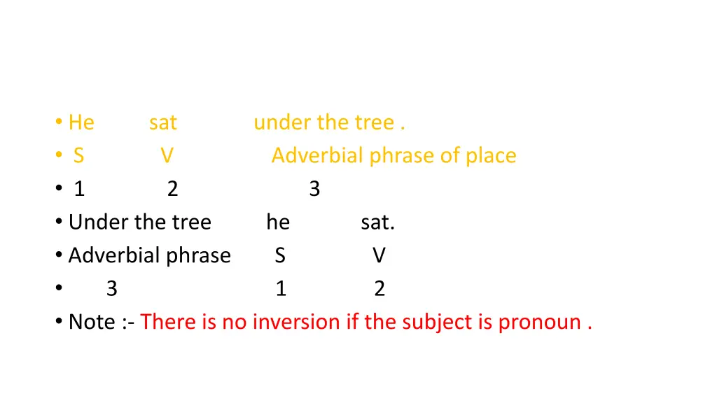 he sat under the tree s v adverbial phrase