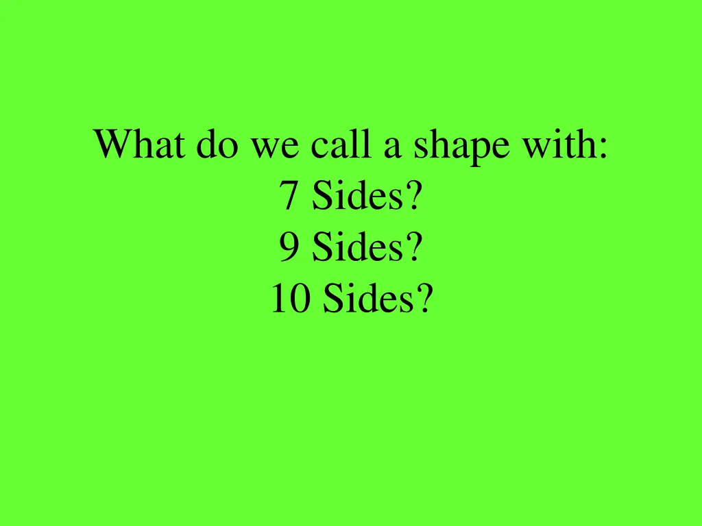 what do we call a shape with 7 sides 9 sides