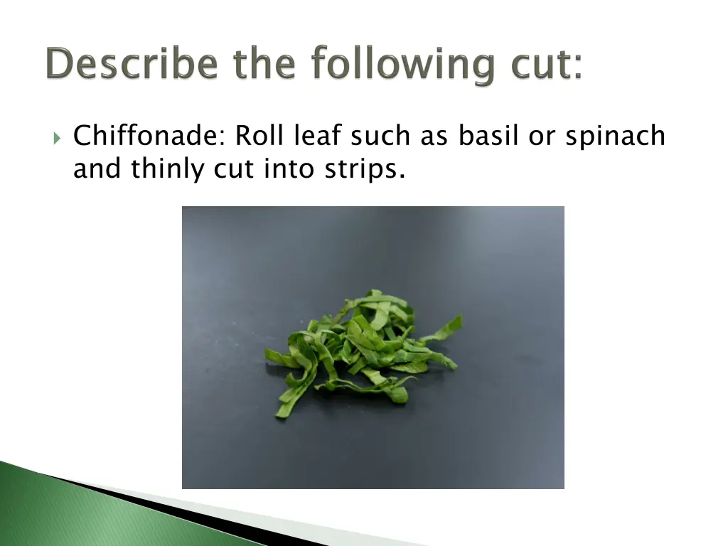 chiffonade roll leaf such as basil or spinach