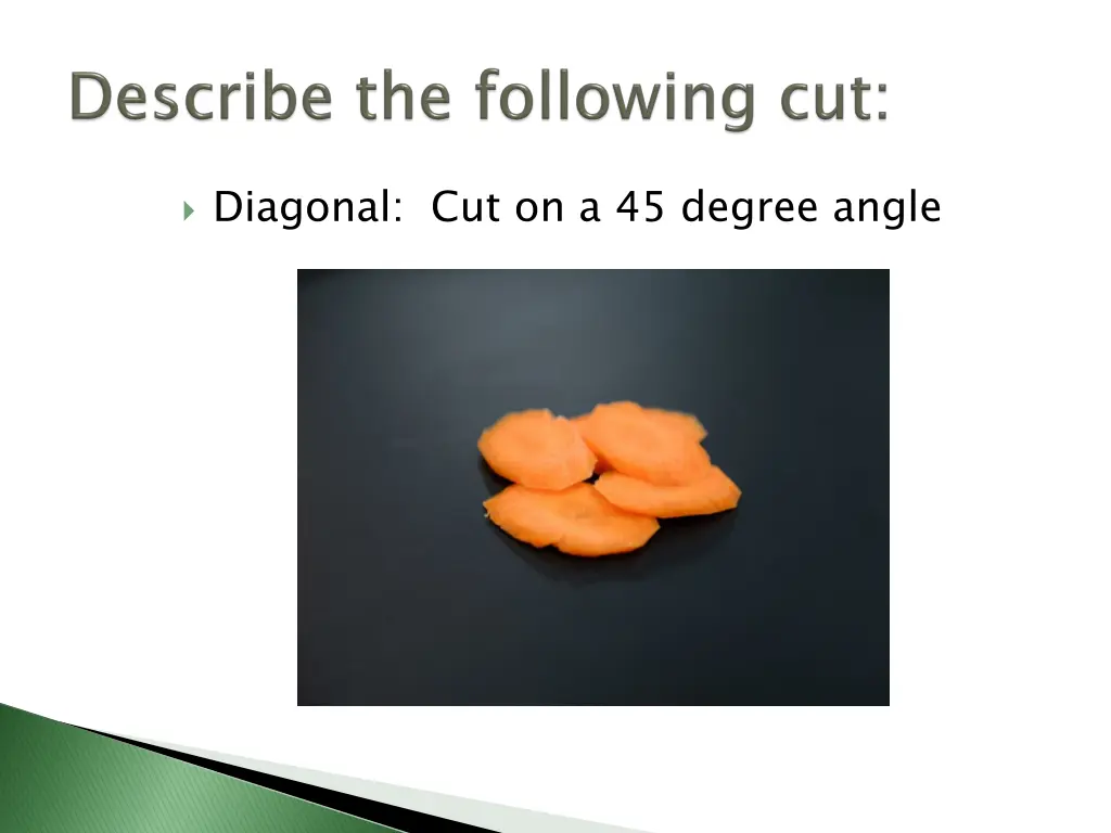 diagonal cut on a 45 degree angle