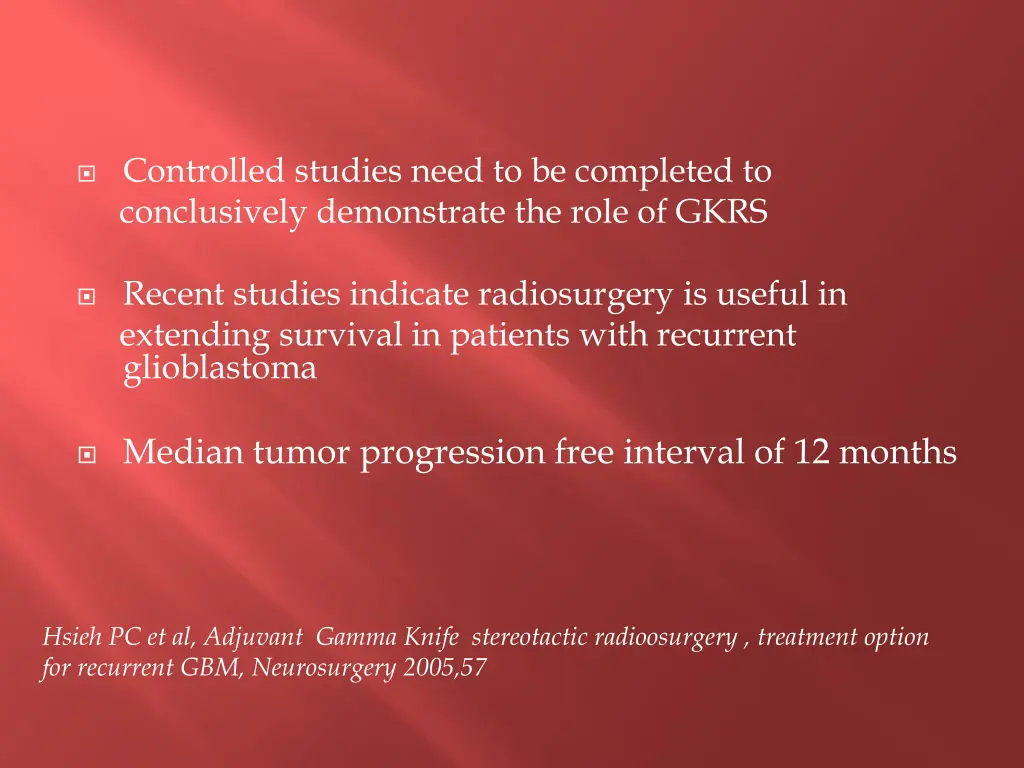 controlled studies need to be completed