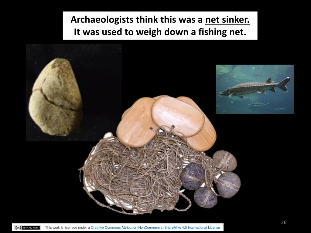 archaeologists think this was a net sinker