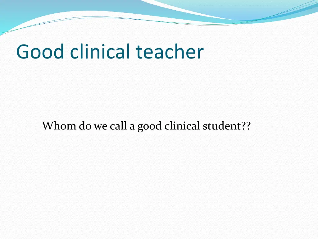 good clinical teacher