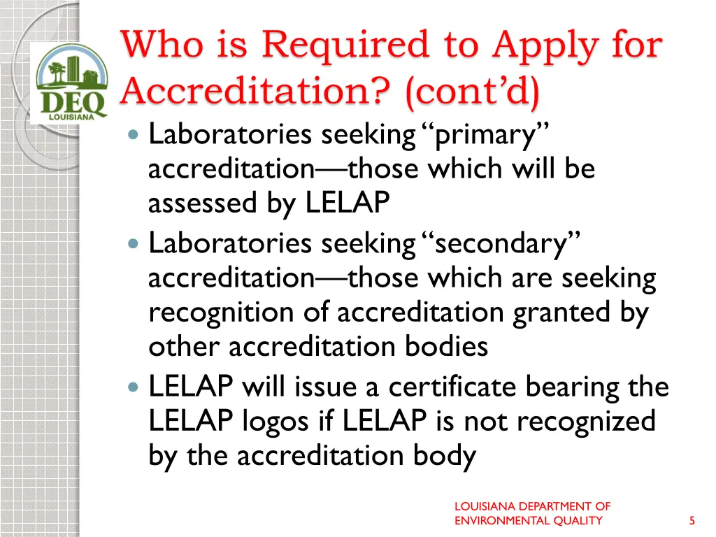 who is required to apply for accreditation cont