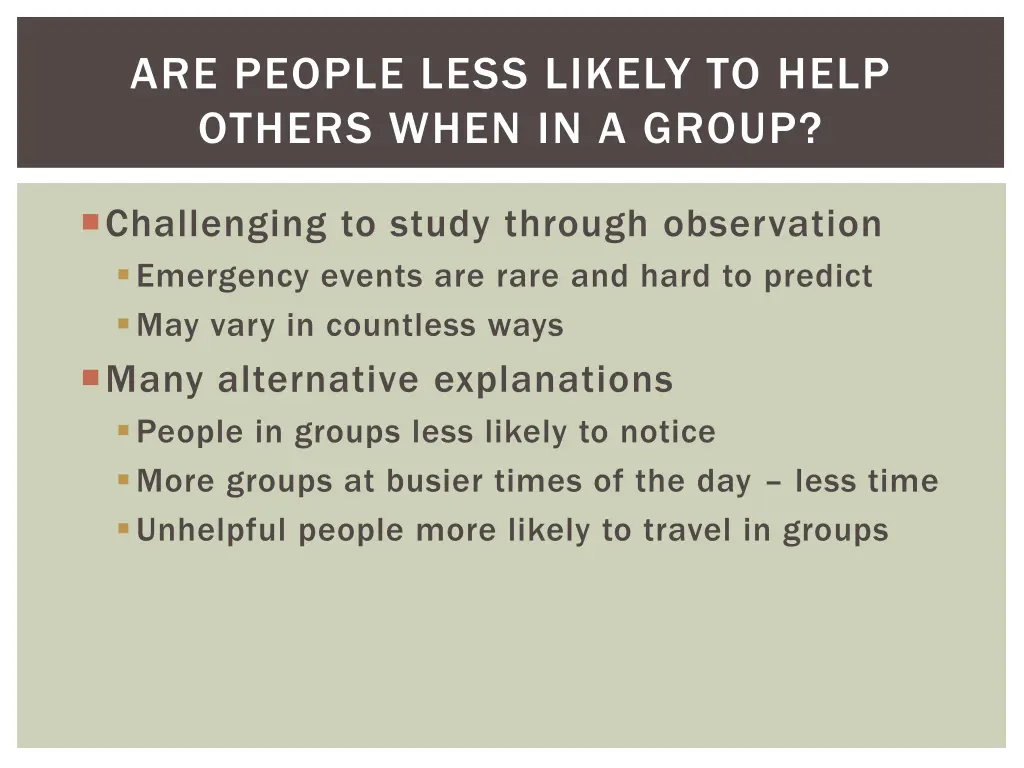 are people less likely to help others when