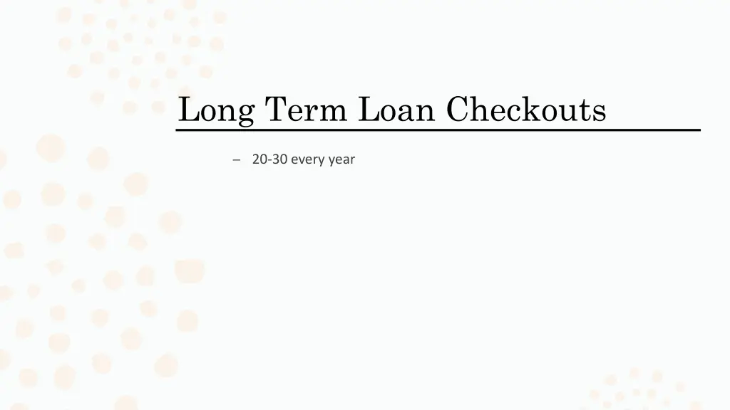 long term loan checkouts