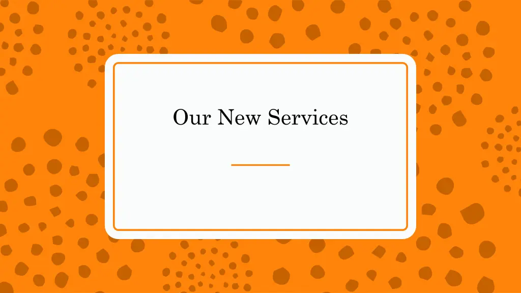 our new services