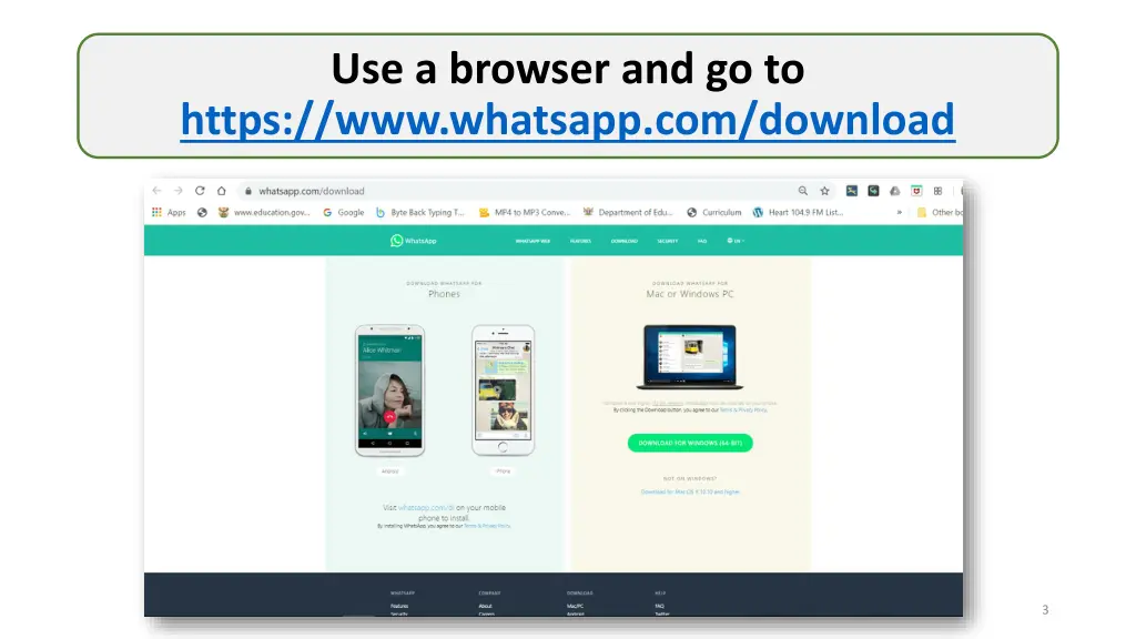 use a browser and go to https www whatsapp