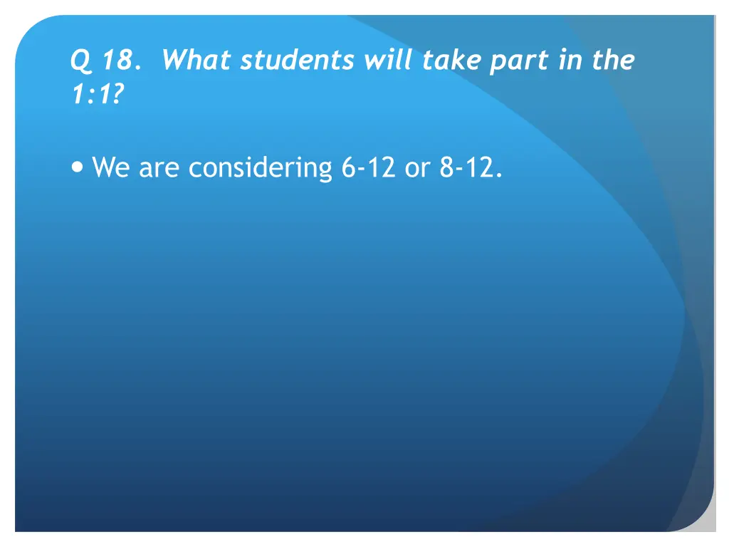 q 18 what students will take part in the 1 1