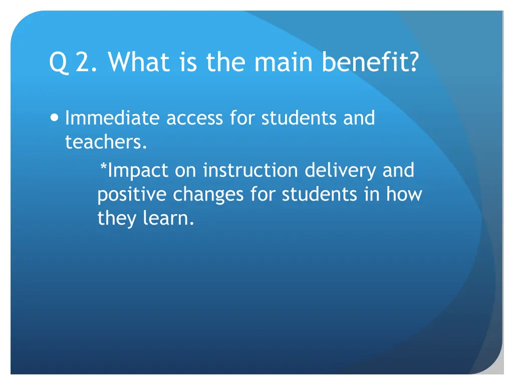 q 2 what is the main benefit