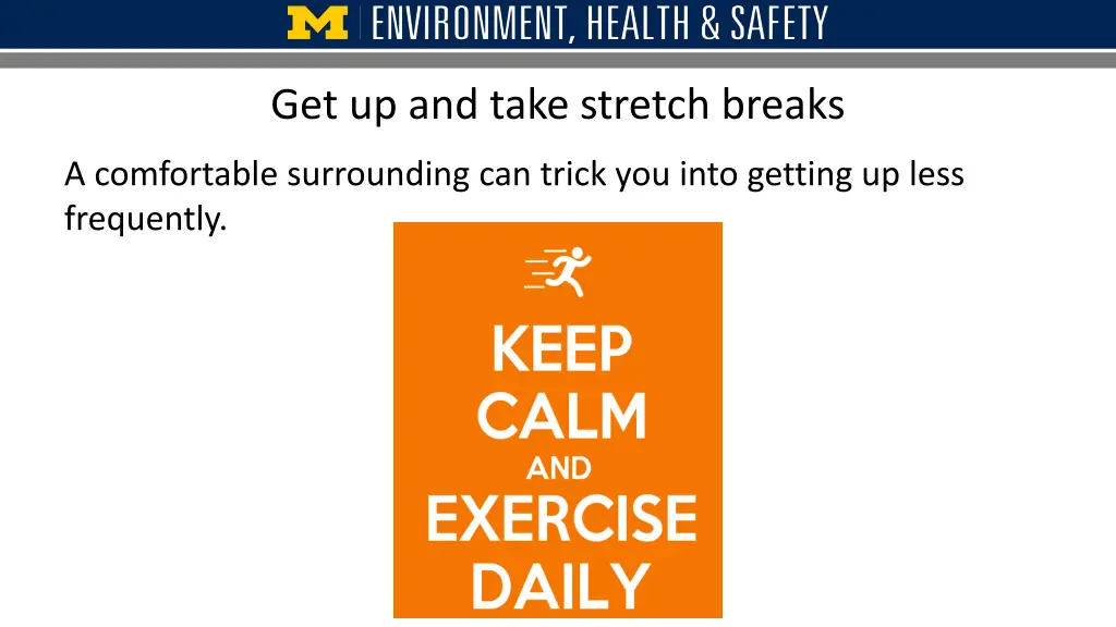 get up and take stretch breaks