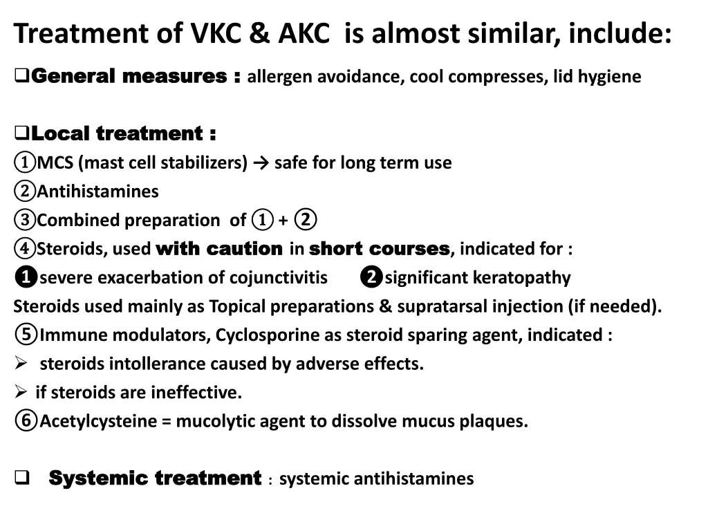 treatment of vkc akc is almost similar include