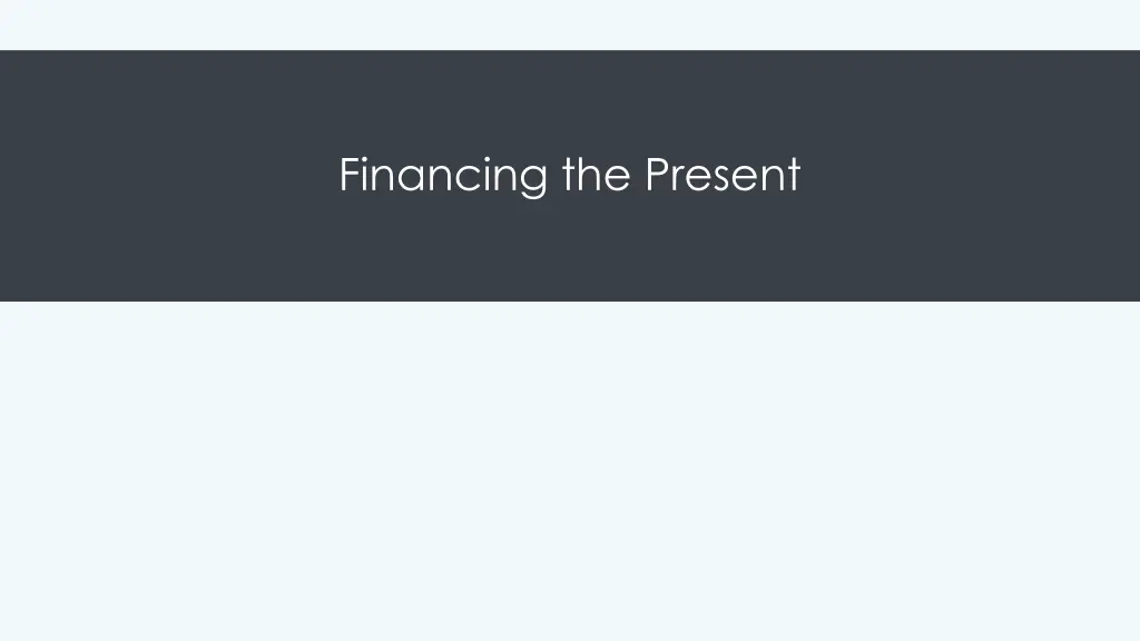 financing the present