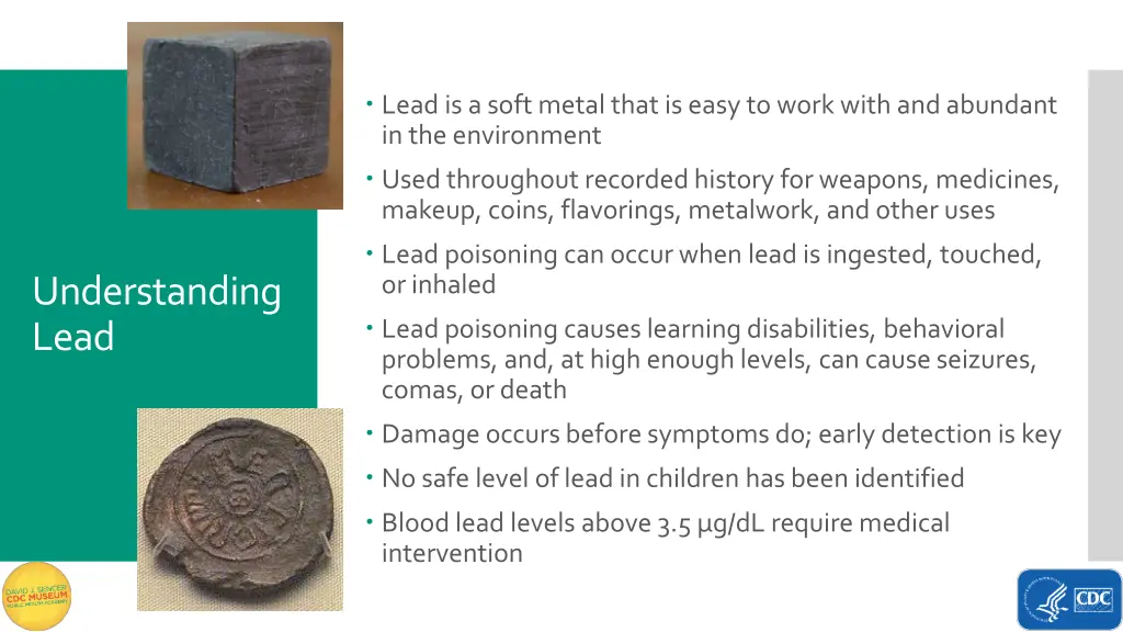 lead is a soft metal that is easy to work with