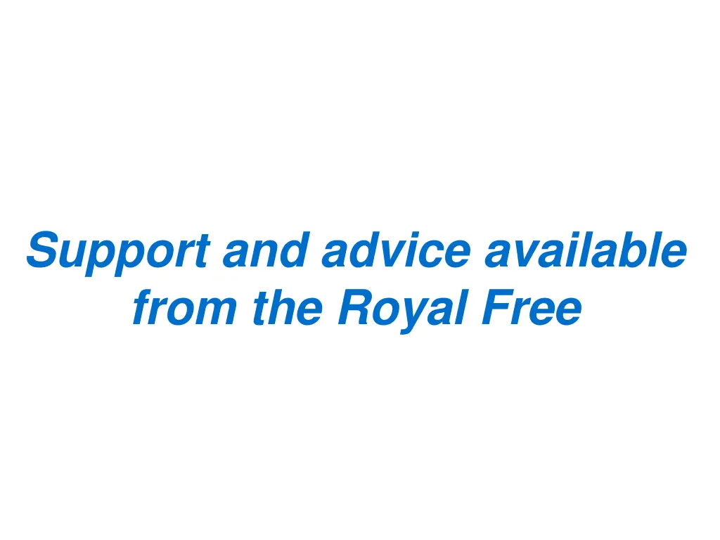 support and advice available from the royal free