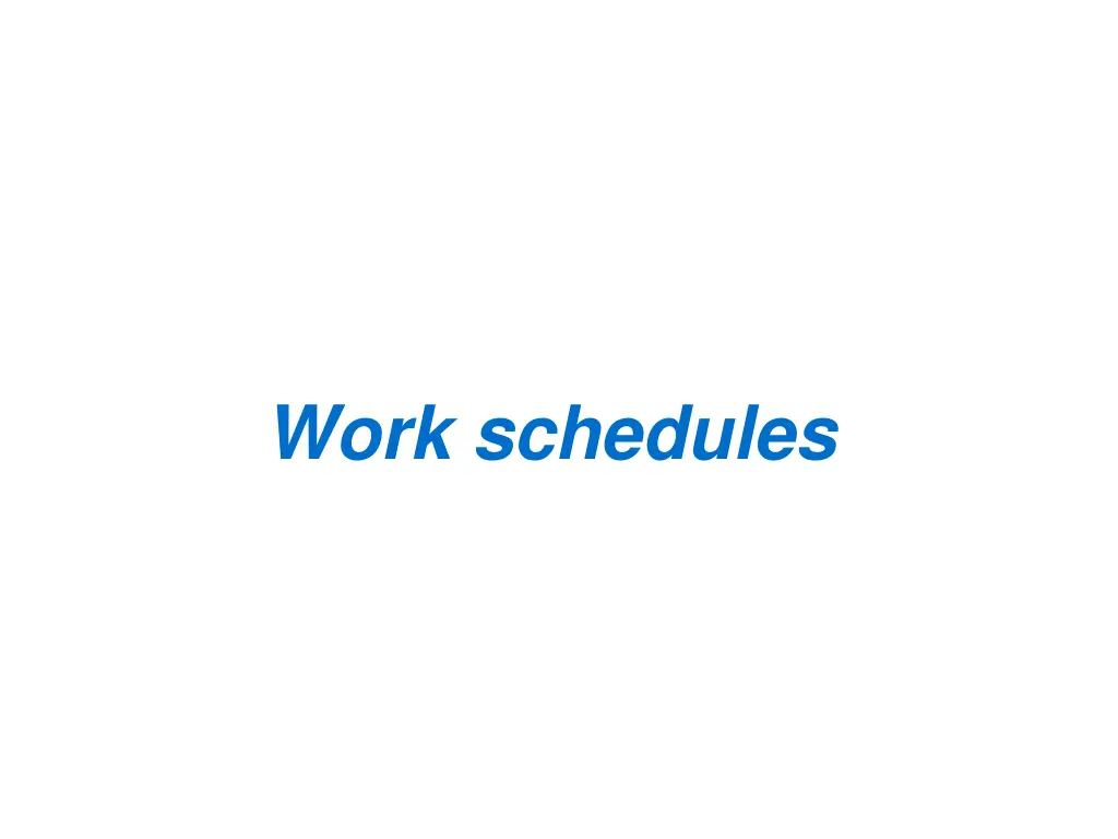 work schedules