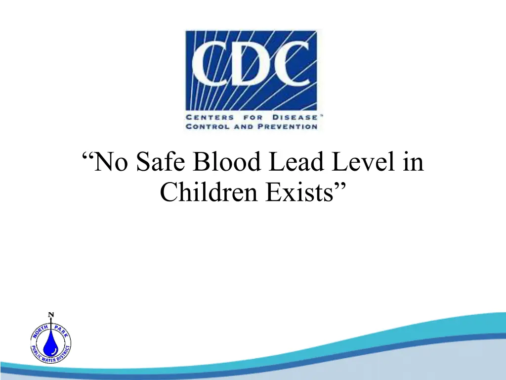 no safe blood lead level in children exists