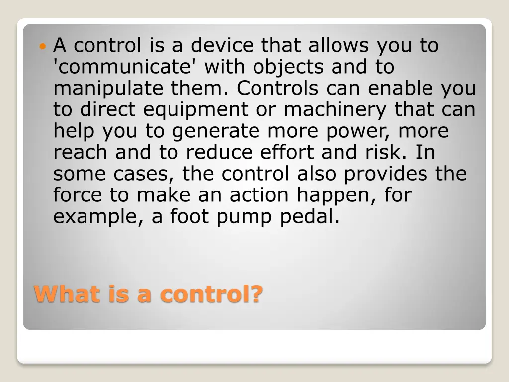 a control is a device that allows