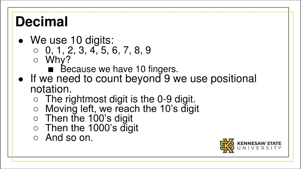 decimal we use 10 digits