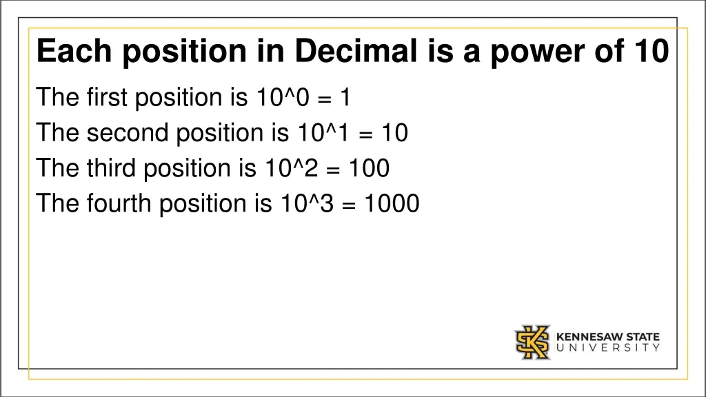 each position in decimal is a power