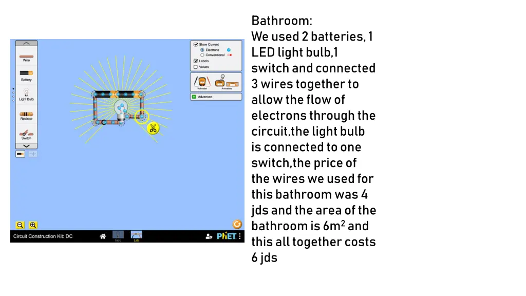 bathroom we used 2 batteries 1 led light bulb