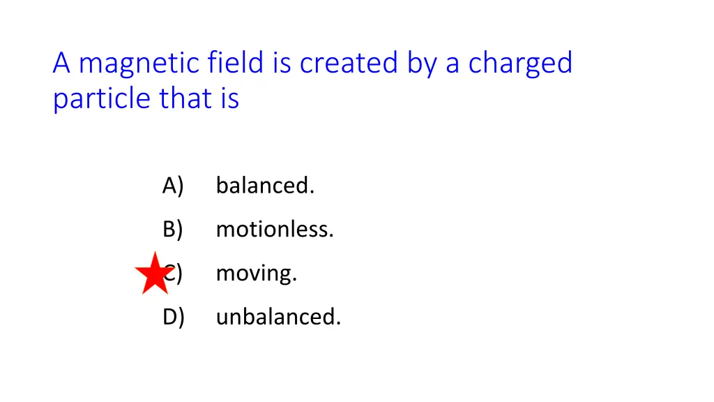 a magnetic field is created by a charged particle