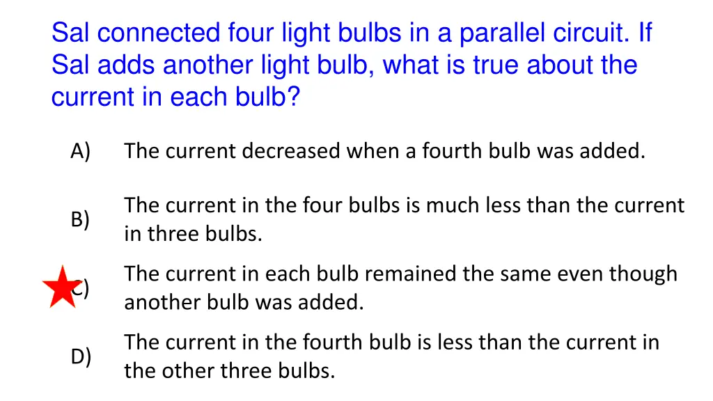 sal connected four light bulbs in a parallel