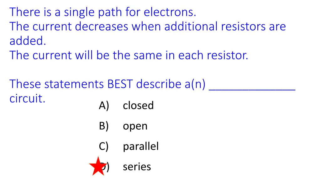 there is a single path for electrons the current