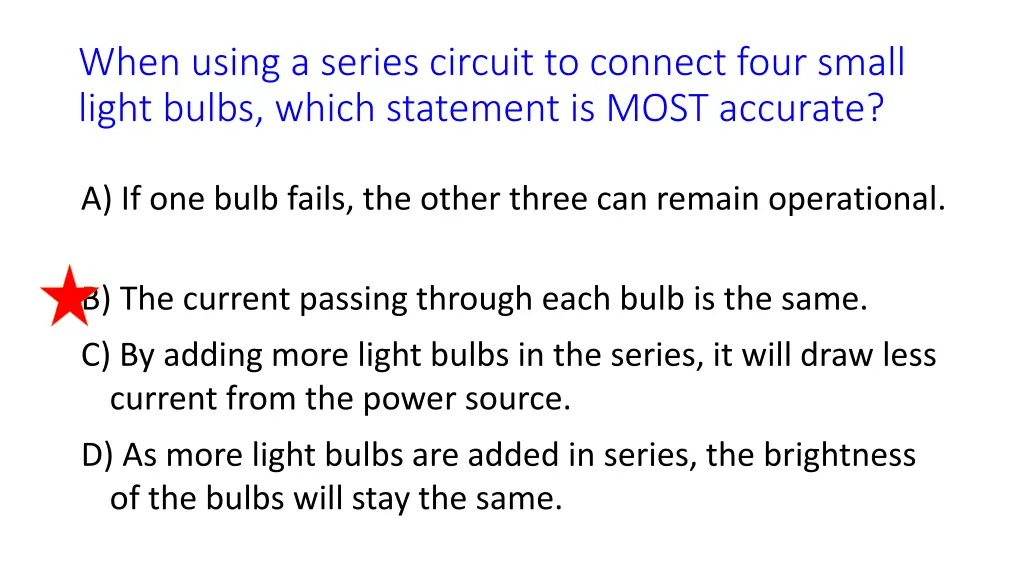 when using a series circuit to connect four small