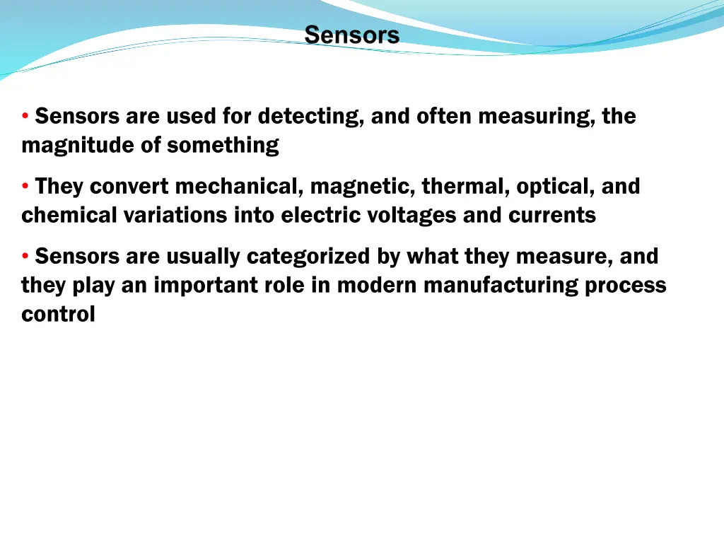 sensors are used for detecting and often